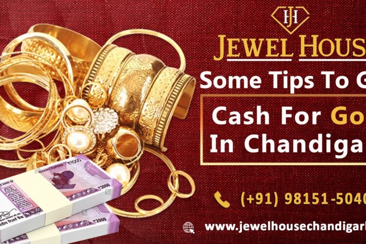some tips to get cash for gold in chandigarh