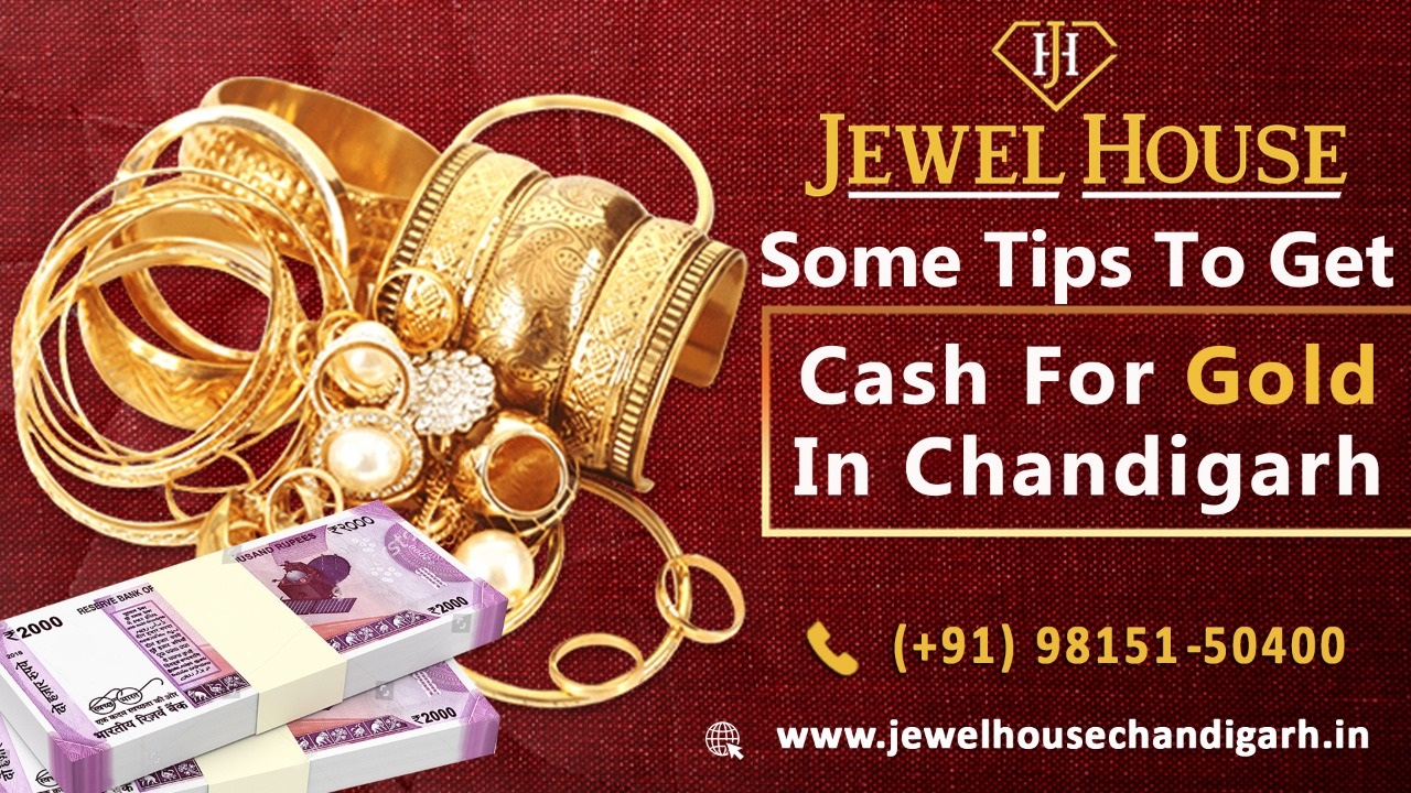 some tips to get cash for gold in chandigarh