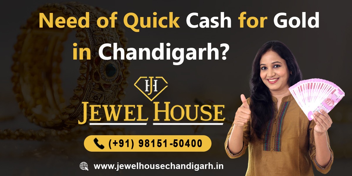 Quick cash for Gold in Chandigarh at Jewel House