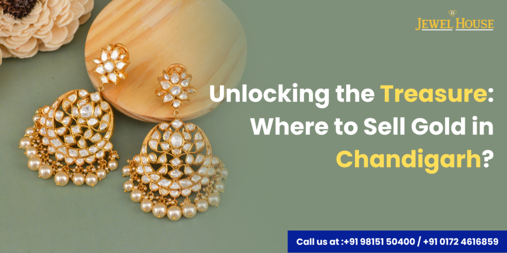 Unlocking The Treasure Where To Sell Gold In Chandigarh Unlocking the treasure where to sell gold in chandigarh